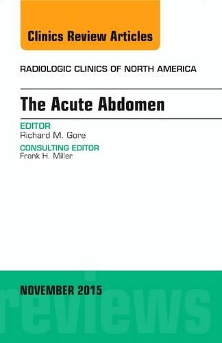 Бумажная книга «The Acute Abdomen, An Issue of Radiologic Clinics of North America», автор Ричард М. Гор - фото №1