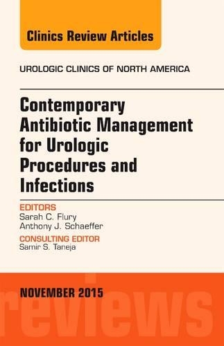 Бумажная книга «Contemporary Antibiotic Management for Urologic Procedures and Infections, An Issue of Urologic Clinics», автор Сара К. Флури - фото №1