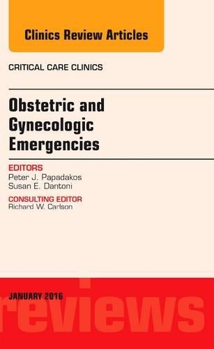 Бумажная книга «Obstetric and Gynecologic Emergencies, An Issue of Critical Care Clinics», авторов Питер Дж. Пападакос, Сьюзен Э. Дантони - фото №1
