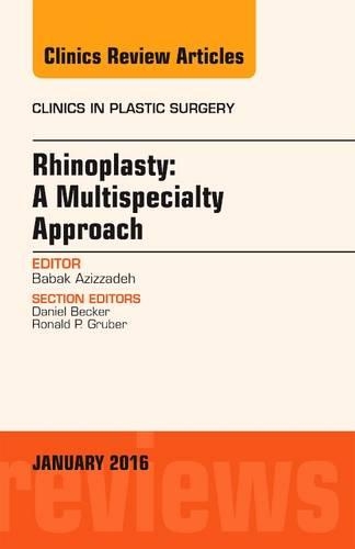 Паперова книга «Rhinoplasty: A Multispecialty Approach, An Issue of Clinics in Plastic Surgery», авторів Бабак Азіззаде, Даніель Беккер - фото №1