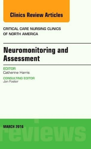 Бумажная книга «Neuromonitoring and Assessment, An Issue of Critical Care Nursing Clinics of North America», автор Кэтрин Харрис - фото №1