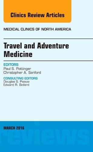 Паперова книга «Travel and Adventure Medicine, An Issue of Medical Clinics of North America», авторів Крістофер А. Сенфорд, Пол С. Поттінгер - фото №1