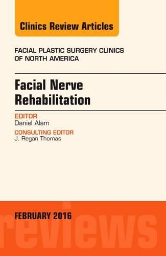 Бумажная книга «Facial Nerve Rehabilitation, An Issue of Facial Plastic Surgery Clinics of North America», автор Дэниел Алам - фото №1