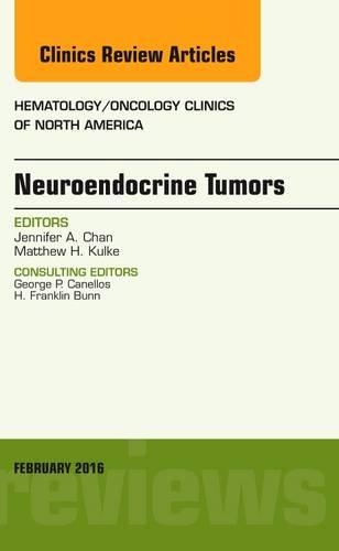 Бумажная книга «Neuroendocrine Tumors, An Issue of Hematology/Oncology Clinics of North America», авторов Дженнифер А. Чан, Мэтью К. Кульке - фото №1