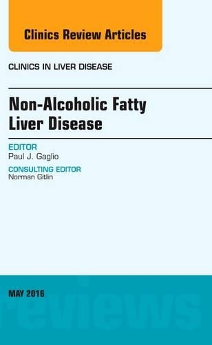 Бумажная книга «Non-Alcoholic Fatty Liver Disease, An Issue of Clinics in Liver Disease», автор Пол Дж. Гаглио - фото №1