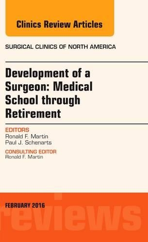 Бумажная книга «Development of a Surgeon: Medical School through Retirement, An Issue of Surgical Clinics of North America», авторов Пол Дж. Шенартс, Рональд Ф. Мартин - фото №1