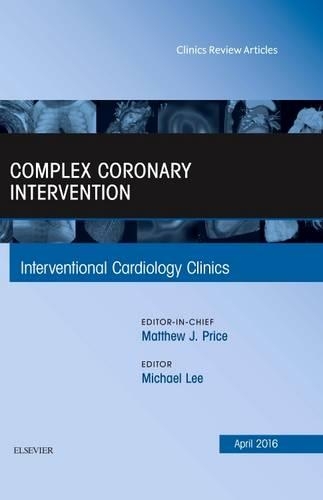 Бумажная книга «Complex Coronary Intervention, An Issue of Interventional Cardiology Clinics», автор Майкл Ли - фото №1