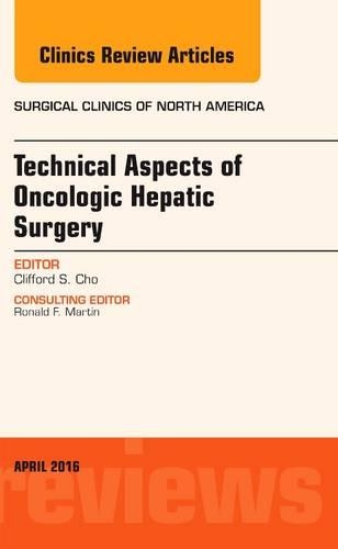 Бумажная книга «Technical Aspects of Oncological Hepatic Surgery, An Issue of Surgical Clinics of North America», автор Клиффорд С. Чо - фото №1