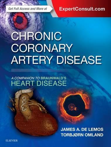 Бумажная книга «Chronic Coronary Artery Disease: A Companion to Braunwald's Heart Disease», авторов Джеймс де Лемос, Торбьорн Омланд - фото №1