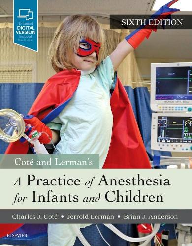 Бумажная книга «A Practice of Anesthesia for Infants and Children», авторов Брайан Андерсон, Чарльз Дж. Коте, Джеррольд Лерман - фото №1