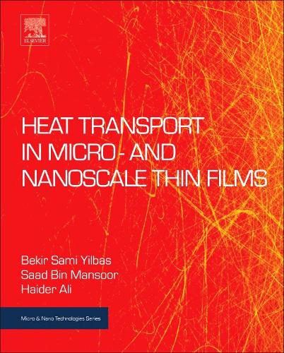 Бумажная книга «Heat Transport in Micro- and Nanoscale Thin Films», авторов Бекир Сами Йилбас, Хайдер Али, Саад Бин Мансур - фото №1