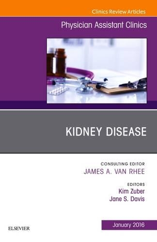 [object Object] «Kidney Disease, An Issue of Physician Assistant Clinics», авторов Джейн С. Дэвис, Ким Зубер - фото №1