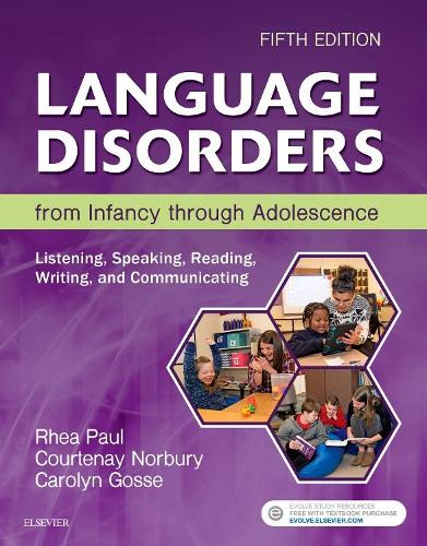 Бумажная книга «Language Disorders from Infancy through Adolescence: Listening, Speaking, Reading, Writing, and Communicating», авторов Кэролин Госс, Кортеней Норбери, Рея Пол - фото №1