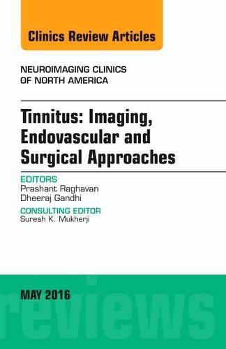 Бумажная книга «Tinnitus: Imaging, Endovascular and Surgical Approaches, An issue of Neuroimaging Clinics of North America», авторов Дхирадж Ганди, Прашант Рагхаван - фото №1
