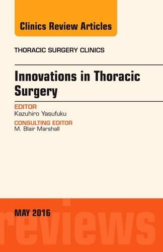 Бумажная книга «Innovations in Thoracic Surgery, An Issue of Thoracic Surgery Clinics of North America», автор Казухиро Ясуфуку - фото №1