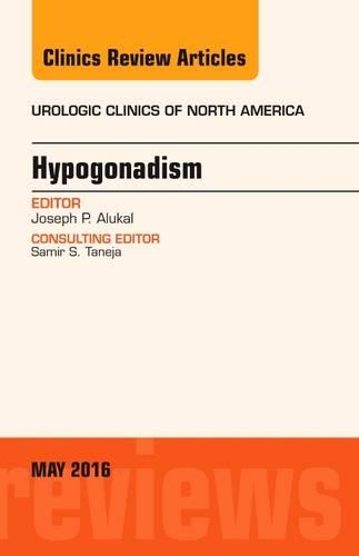 Бумажная книга «Hypogonadism, An Issue of Urologic Clinics of North America», автор Джозеф П. Алукал - фото №1