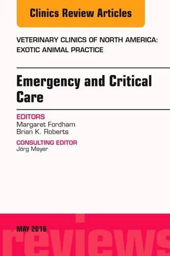 Бумажная книга «Emergency and Critical Care, An Issue of Veterinary Clinics of North America: Exotic Animal Practice», авторов Брайан К. Робертс, Маргарет Фордхэм - фото №1