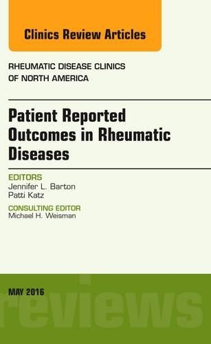 Бумажная книга «Patient Reported Outcomes in Rheumatic Diseases, An Issue of Rheumatic Disease Clinics of North America», авторов Дженнифер Л. Бартон, Патти Кац - фото №1