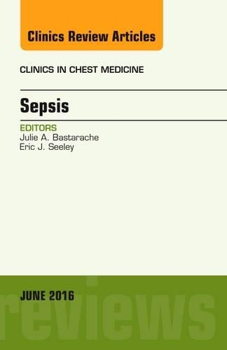 Бумажная книга «Sepsis, An Issue of Clinics in Chest Medicine», авторов Эрик Дж. Сили, Джули А. Бастараш - фото №1