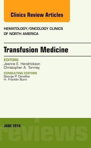 Паперова книга «Transfusion Medicine, An Issue of Hematology/Oncology Clinics of North America», авторів Крістофер А. Тормі, Жанна Е. Гендріксон - фото №1