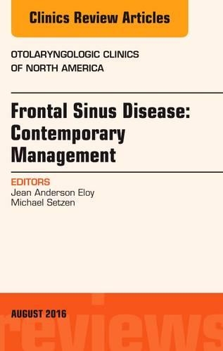 Бумажная книга «Frontal Sinus Disease: Contemporary Management, An Issue of Otolaryngologic Clinics of North America», авторов Джин Андерсон Элой, Майкл Сетцен - фото №1
