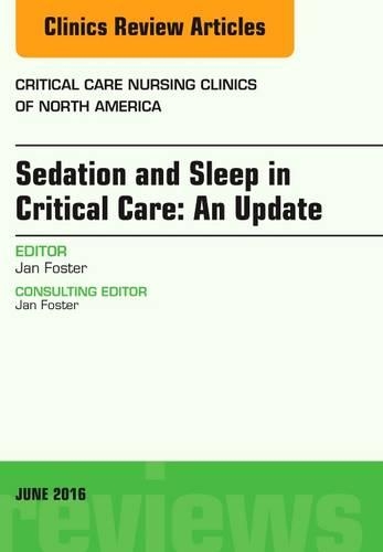 Бумажная книга «Sedation and Sleep in Critical Care: An Update, An Issue of Critical Care Nursing Clinics», автор Ян Фостер - фото №1