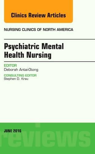 Бумажная книга «Psychiatric Mental Health Nursing, An Issue of Nursing Clinics of North America», автор Дебора Антай-Отонг - фото №1