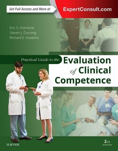 Бумажная книга «Practical Guide to the Evaluation of Clinical Competence», авторов Эрик С. Холмбо, Ричард Э. Хокинс, Стивен Джеймс Дёрнинг - фото №1