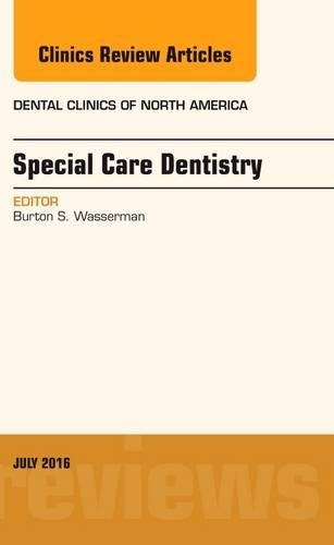 Бумажная книга «Special Care Dentistry, An issue of Dental Clinics of North America», автор Бертон С. Вассерман - фото №1