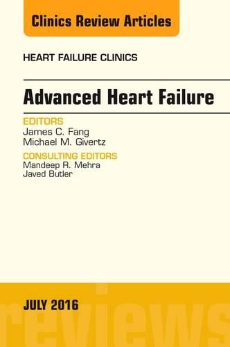 Бумажная книга «Advanced Heart Failure, An Issue of Heart Failure Clinics», авторов Джеймс К. Фанг, Майкл М. Гивертц - фото №1