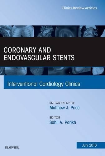 Бумажная книга «Coronary and Endovascular Stents, An Issue of Interventional Cardiology Clinics», автор Сахил А. Парих - фото №1