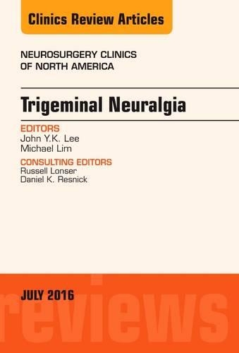 Паперова книга «Trigeminal Neuralgia, An Issue of Neurosurgery Clinics of North America», авторів Джон Ю.К. Лі, Майкл Лім - фото №1