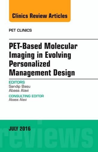 Паперова книга «PET-Based Molecular Imaging in Evolving Personalized Management Design, An Issue of PET Clinics», авторів Абас Алаві, Сандіп Басу - фото №1