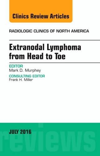 Бумажная книга «Extranodal Lymphoma from Head to Toe, An Issue of Radiologic Clinics of North America», автор Марк Д. Мерфи - фото №1