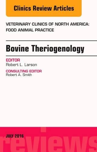 Бумажная книга «Bovine Theriogenology, An Issue of Veterinary Clinics of North America: Food Animal Practice», автор Роберт Л. Ларсон - фото №1