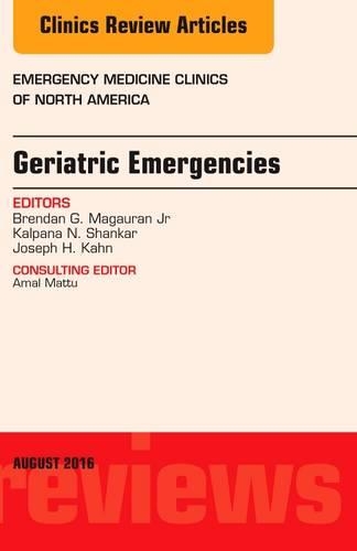 Паперова книга «Geriatric Emergencies, An Issue of Emergency Medicine Clinics of North America», авторів Брендан Г. Магауран-молодший, Джозеф Х. Кан, Калпана Н. Шанкар - фото №1