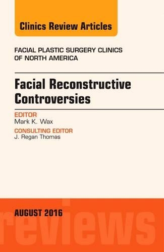 Бумажная книга «Facial Reconstruction Controversies, An Issue of Facial Plastic Surgery Clinics», автор Марк Вакс - фото №1