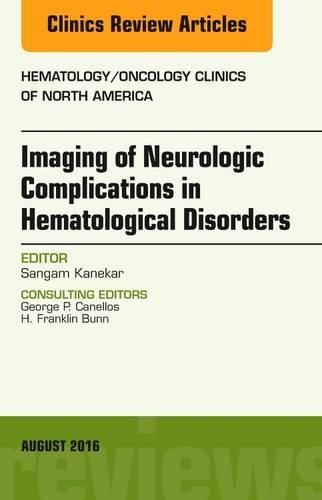 Бумажная книга «Imaging of Neurologic Complications in Hematological Disorders, An Issue of Hematology/Oncology Clinics of North America», автор Сангам Канекар - фото №1