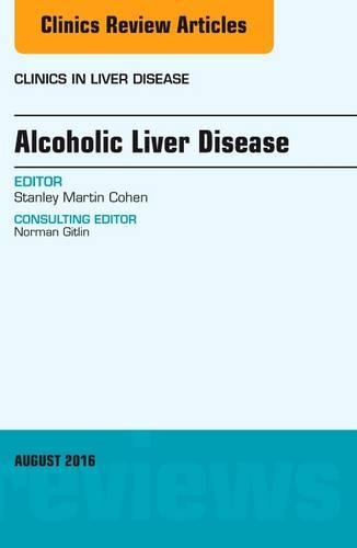 Паперова книга «Alcoholic Liver Disease, An Issue of Clinics in Liver Disease», автор Стенлі Коен - фото №1