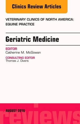 Паперова книга «Geriatric Medicine, An Issue of Veterinary Clinics of North America: Equine Practice», автор Кетрін М. Макгоуен - фото №1