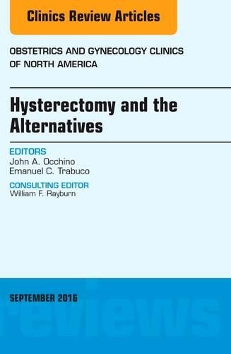Бумажная книга «Hysterectomy and the Alternatives, An Issue of Obstetrics and Gynecology Clinics of North America», авторов Эмануэль К. Трабуко, Джон А. Оккино - фото №1
