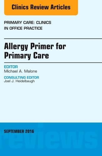 Бумажная книга «Allergy Primer for Primary Care, An Issue of Primary Care: Clinics in Office Practice», автор Майкл А. Мэлоун - фото №1