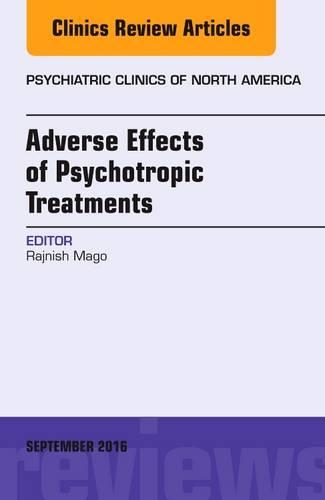 Бумажная книга «Adverse Effects of Psychotropic Treatments, An Issue of the Psychiatric Clinics», автор Раджниш Маго - фото №1