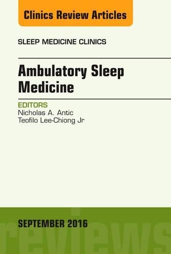 Паперова книга «Ambulatory Sleep Medicine, An Issue of Sleep Medicine Clinics», авторів Ніколас А. Антік, Теофіло Лі-Чіонг-молодший - фото №1