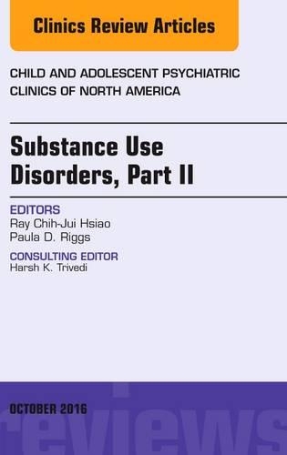 Бумажная книга «Substance Use Disorders: Part II, An Issue of Child and Adolescent Psychiatric Clinics of North America», авторов Пола Риггс, Рэй Чи-Жуй Сяо - фото №1
