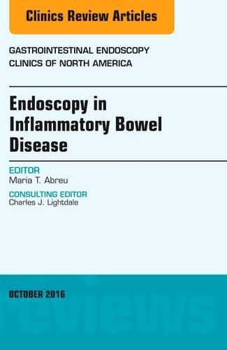 Бумажная книга «Endoscopy in Inflammatory Bowel Disease, An Issue of Gastrointestinal Endoscopy Clinics of North America», автор Мария Т. Абреу - фото №1