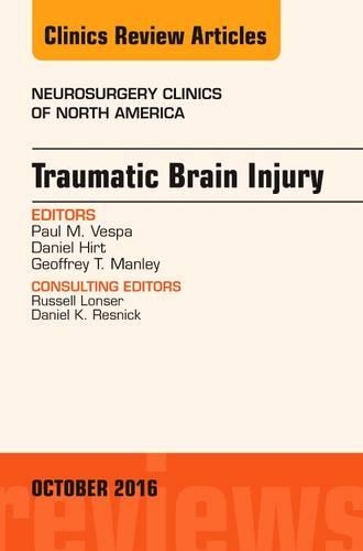 Паперова книга «Traumatic Brain Injury, An Issue of Neurosurgery Clinics of North America», авторів Деніел Хірт, Джеффрі Т. Менлі, Пол М. Веспа - фото №1