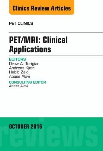Бумажная книга «PET/MRI: Clinical Applications, An Issue of PET Clinics», авторов Абасс Алави, Андреас Кьер, Дрю А. Торигян, Хабиб Заиди - фото №1