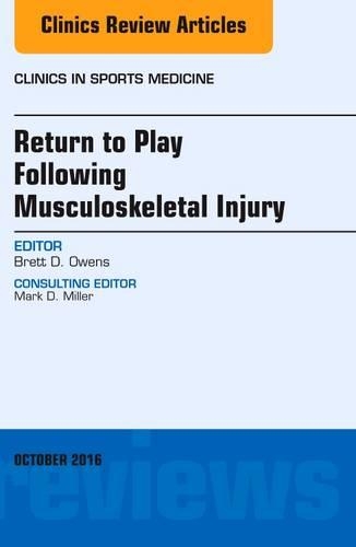 Бумажная книга «Return to Play Following Musculoskeletal Injury, An Issue of Clinics in Sports Medicine», автор Бретт Д. Оуэнс - фото №1