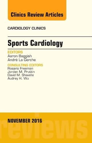 Паперова книга «Sports Cardiology, An Issue of Cardiology Clinics», авторів Аарон Беггіш, Андре Ла Герш - фото №1